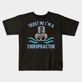 Chiropractor Gift Idea Kids T-Shirt